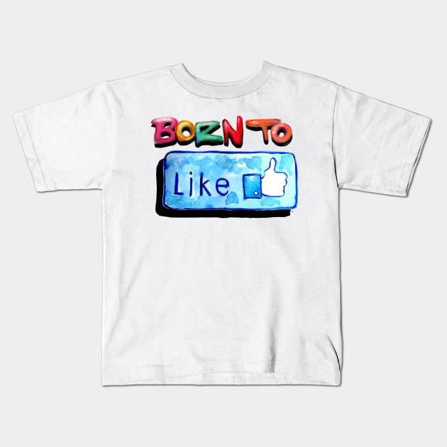 Born to like Kids T-Shirt by msmart